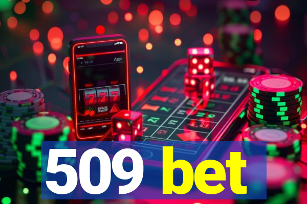 509 bet